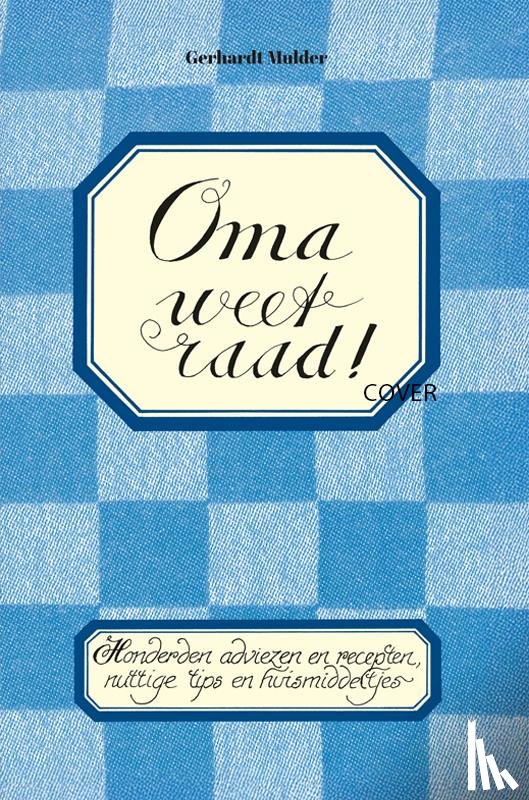 Mulder, Gerhardt - Oma weet raad!