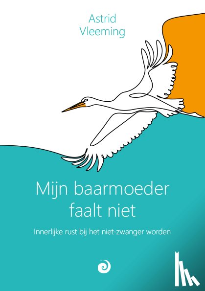 Vleeming, Astrid - Mijn baarmoeder faalt niet