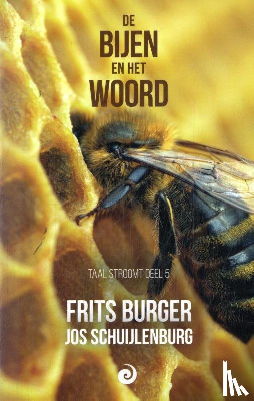 Burger, Frits, Schuijlenburg, Jos - De bijen en het woord