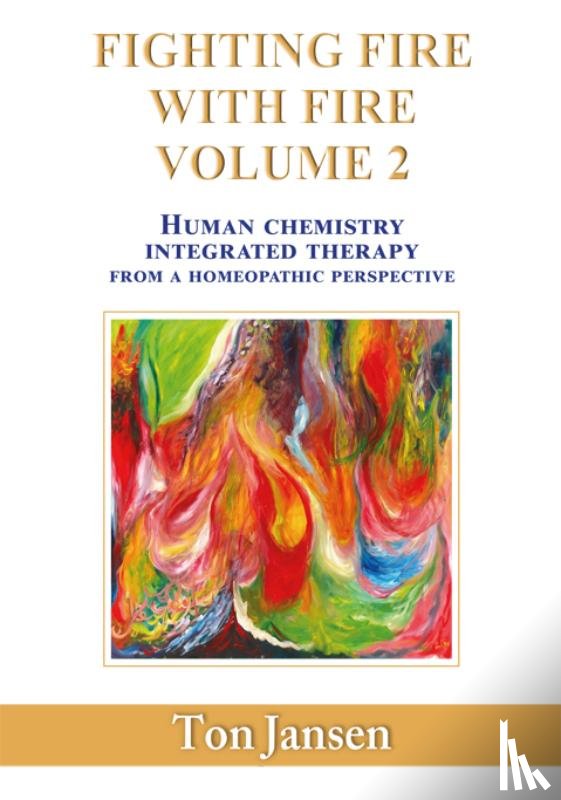 Jansen, Ton - FIGHTING FIRE WITH FIRE VOLUME 2