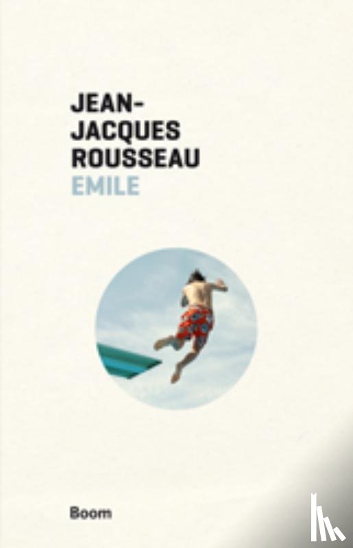 Rousseau, Jean-Jacques - Emile of over de opvoeding