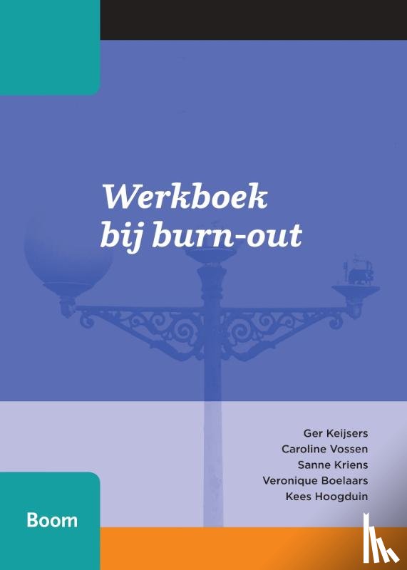 Keijsers, Ger, Vossen,, Caroline, Kriens, Sanne, Boelaars, Veronique, Hoogduin, Kees - Werkboek bij burn-out