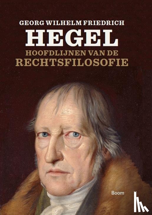 Hegel, Georg Wilhelm Friedrich - Hoofdlijnen van de rechtsfilosofie