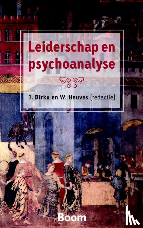 Dirkx, J., Heuves, W. - Leiderschap en psychoanalyse