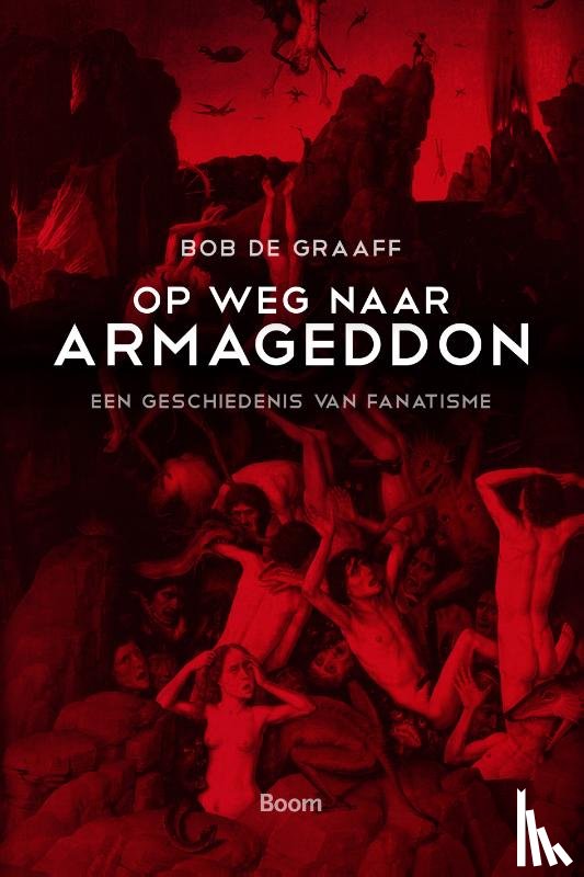 Graaff, Bob de - Op weg naar Armageddon