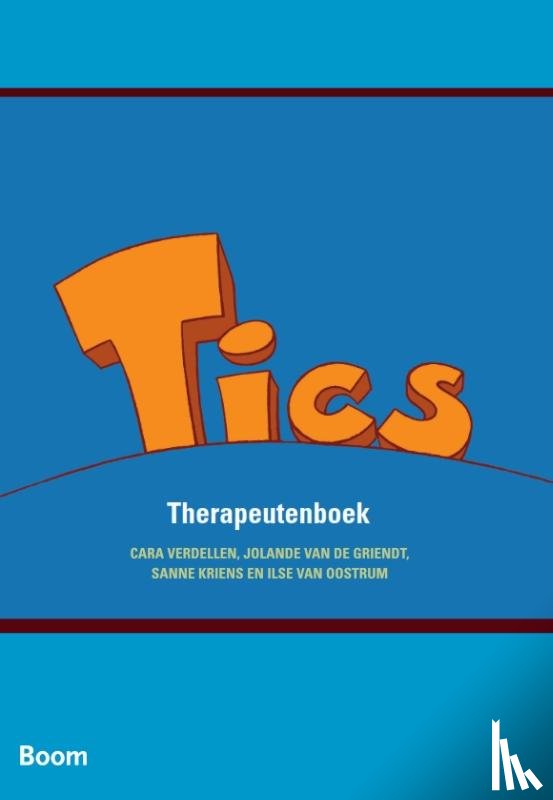 Verdellen, Cara, Griendt, Jolande van de, Kriens, Sanne, Oostrum, Ilse van - Tics Therapeutenboek