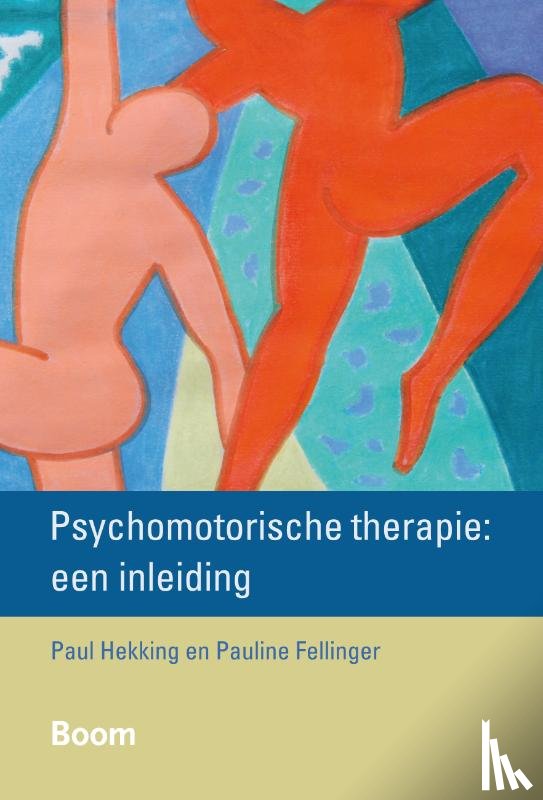 Hekking, Paul, Fellinger, Pauline - Psychomotorische therapie: een inleiding