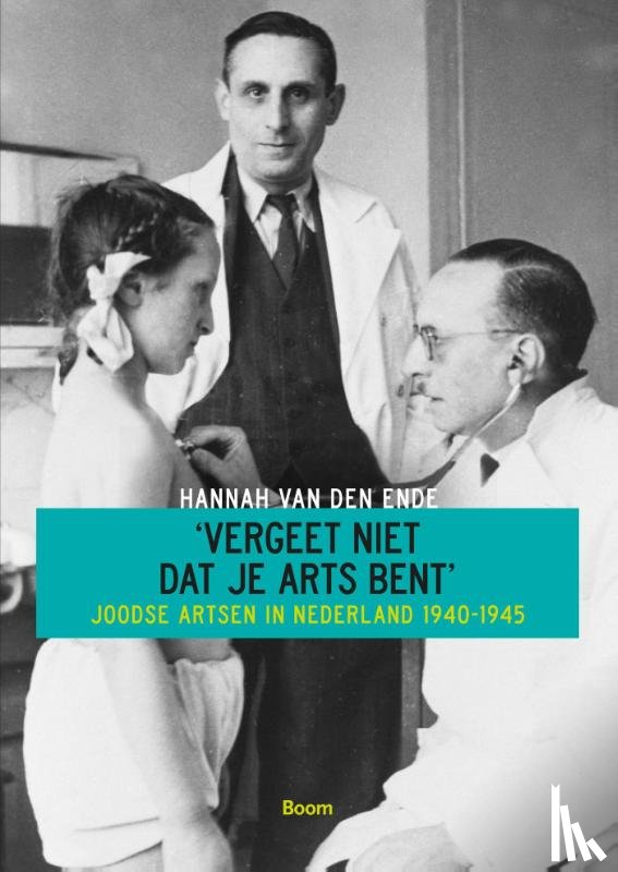 Ende, Hannah van den - Vergeet niet dat je arts bent