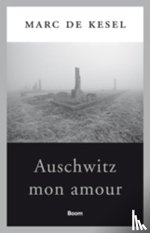 Kesel, Marc De - Auschwitz mon amour