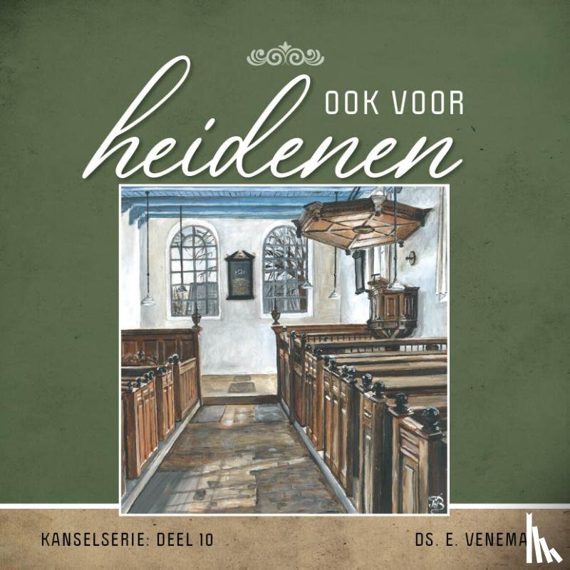 Venema, Ds. E. - Ook voor de heidenen