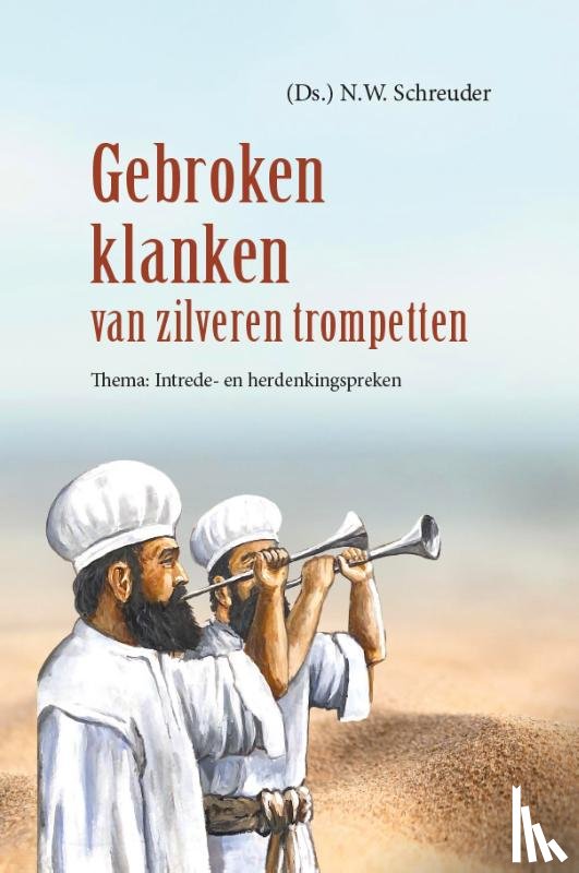 Schreuder, (Ds) N.W. - Gebroken klanken van zilveren trompetten