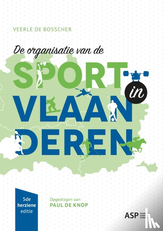 Bosscher, Veerle De - De organisatie van de sport in Vlaanderen
