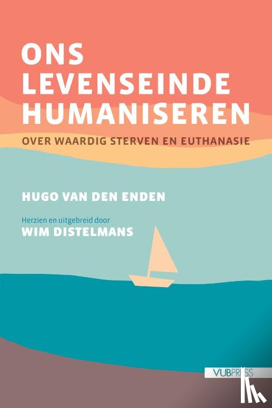 Van den Enden, Hugo, Distelmans, Wim - Ons levenseinde humaniseren