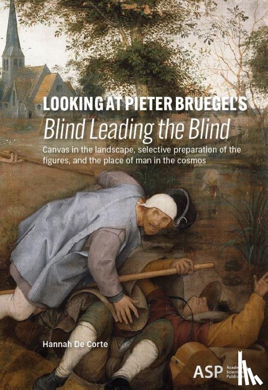 Corte, Hannah de - Looking at Pieter Bruegle's Blind Leading the Blind