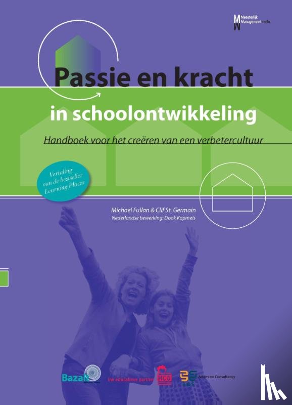 Fullan, M., Germain, C. St. - Passie en kracht in schoolontwikkeling