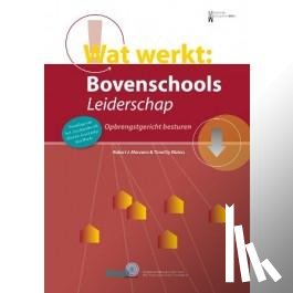 Marzano, Robert J., Waters, Timothy - Wat werkt: Bovenschools Leiderschap
