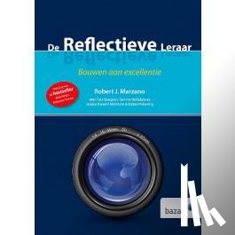 Marzano, Robert J., Boogren, Tina, Heflebower, Tammy, Pickering, Debra - De reflectieve leraar