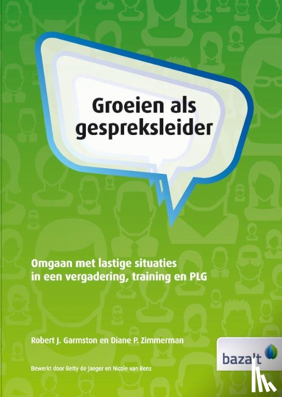 Garmston, Robert J., Zimmerman, Diane P. - Groeien als gespreksleider