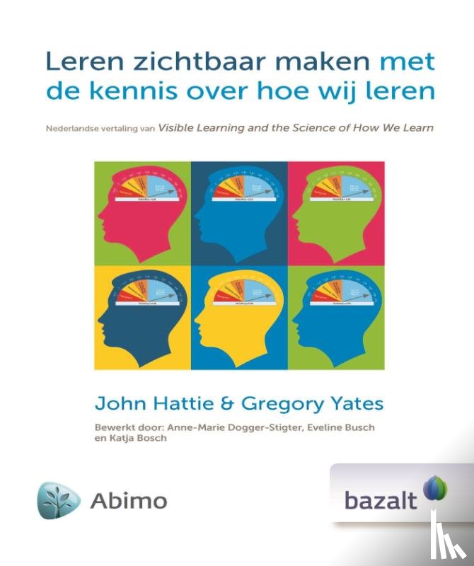 Hattie, John, Yates, Gregory - Leren zichtbaar maken met de kennis over hoe wij leren