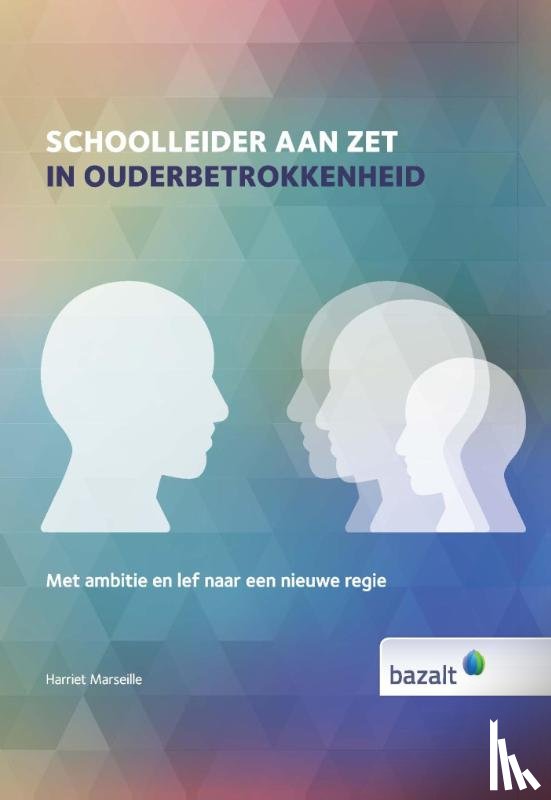 Marseille, Harriet - Schoolleider aan zet in ouderbetrokkenheid