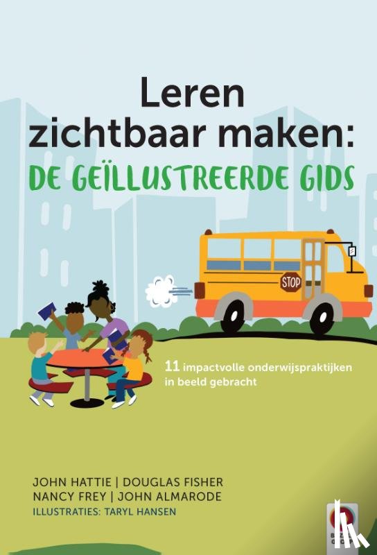 Hattie, John, Fisher, Douglas, Frey, Nancy, Almarode, John - Leren zichtbaar maken: de geïllustreerde gids