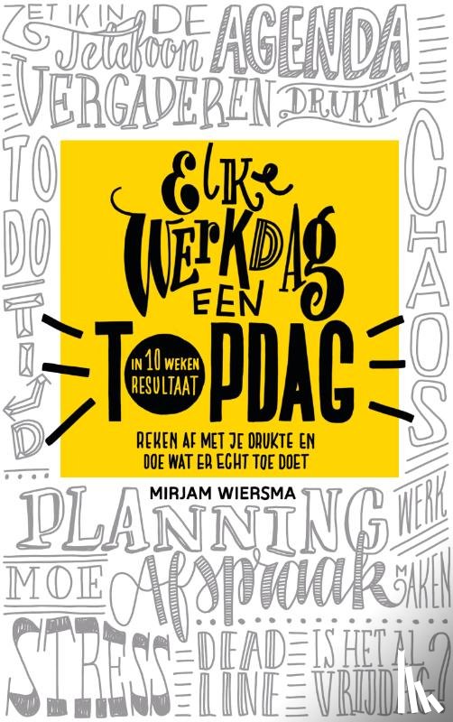 Wiersma, Mirjam - Elke werkdag een topdag