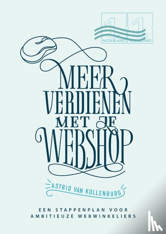 Kollenburg, Astrid van - Meer verdienen met je webshop