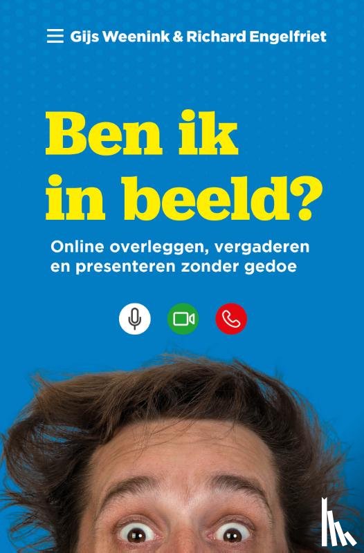 Weenink, Gijs, Engelfriet, Richard - Ben ik in beeld?