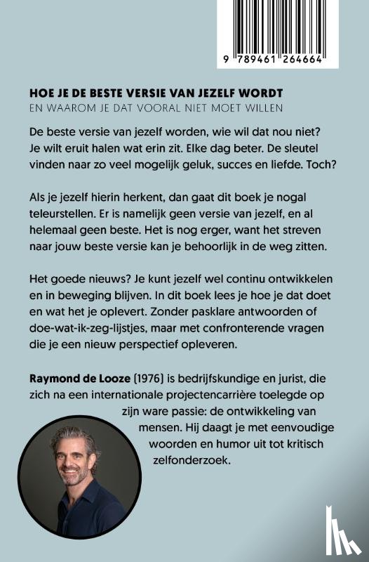 Looze, Raymond de - Hoe je de beste versie van jezelf wordt
