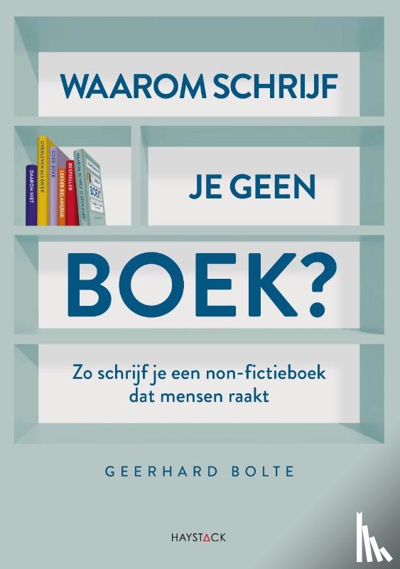 Bolte, Geerhard - Waarom schrijf je geen boek?