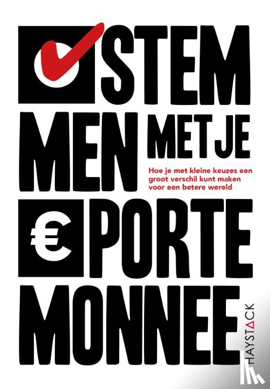 Porcelijn, Babette, Brand, Maarten, Andel, Maarten van, Domburg Scipio, Marc van, Genova, Maria, Mieden, Markward van der, Geus, Marnix, Porro, Michel, Vermeire, Nils, Wessels, Patrick, Broekhoven, Remko van, Versteeg, Christan, Vorst, Rens van der - Stemmen met je portemonnee