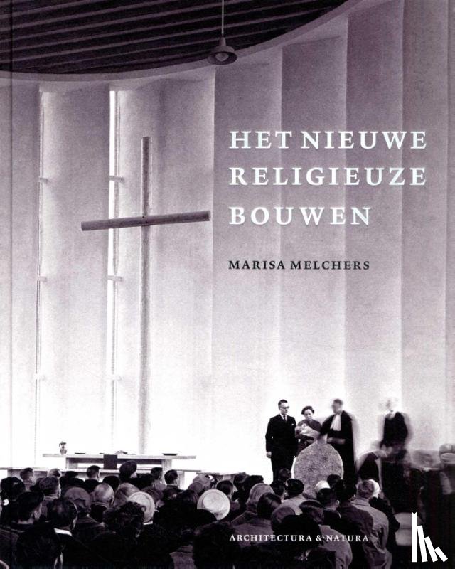 Melchers, Marisa - Moderne kerkbouw in Nederland (1900-1970)