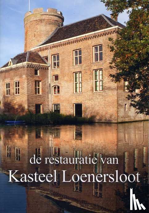 Lingerak, David, Bekkers, Gaston - De restauratie van kasteel Loenersloot