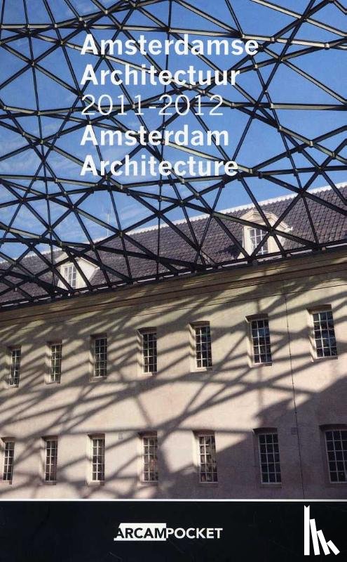  - Amsterdamse architectuur 2011-2012 Amsterdam architecture