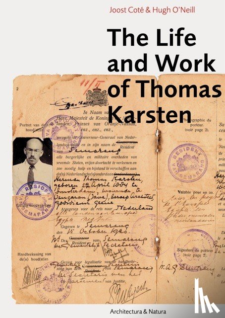 Coté, Joost, O’Neill, Hugh, Roosmalen, Pauline K.M. van, Ibbitson Jessup, Helen - The life and work of Thomas Karsten