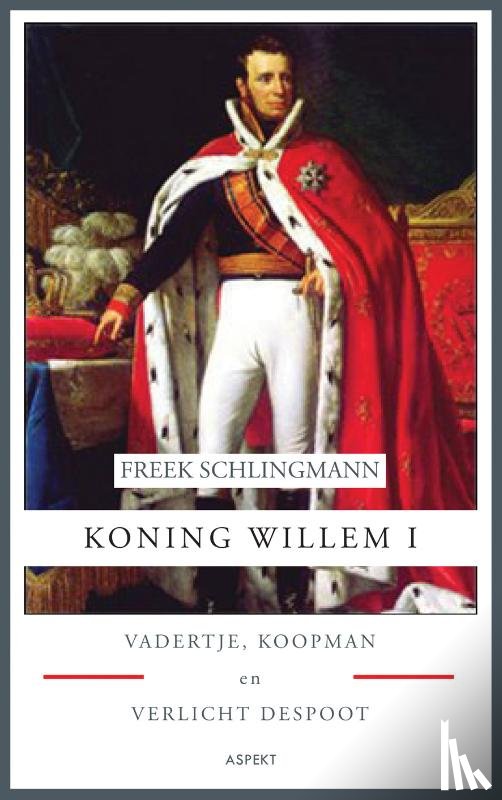 Schlingmann, Freek - Koning Willem I