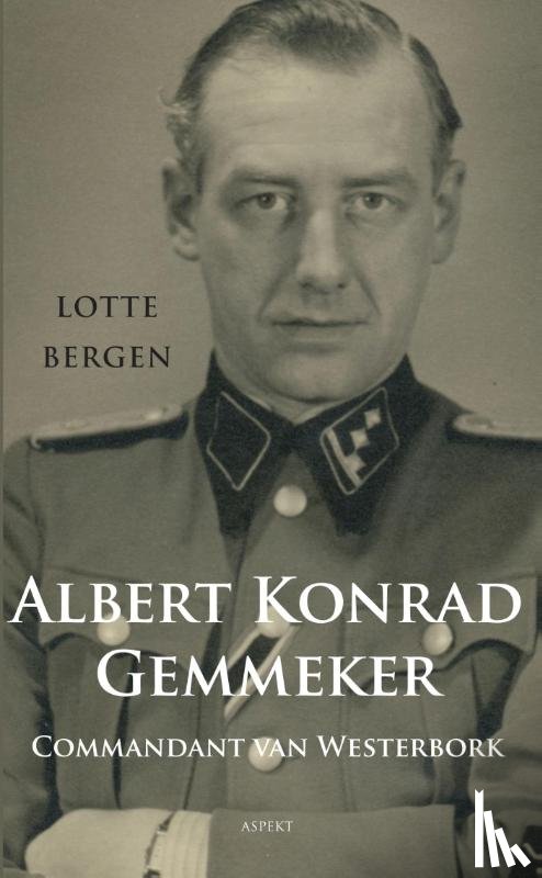 Bergen, Lotte - Albert Konrad Gemmeker Commandant van Westerbork