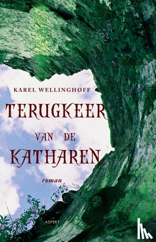 Wellinghoff, Karel - Terugkeer van de Katharen
