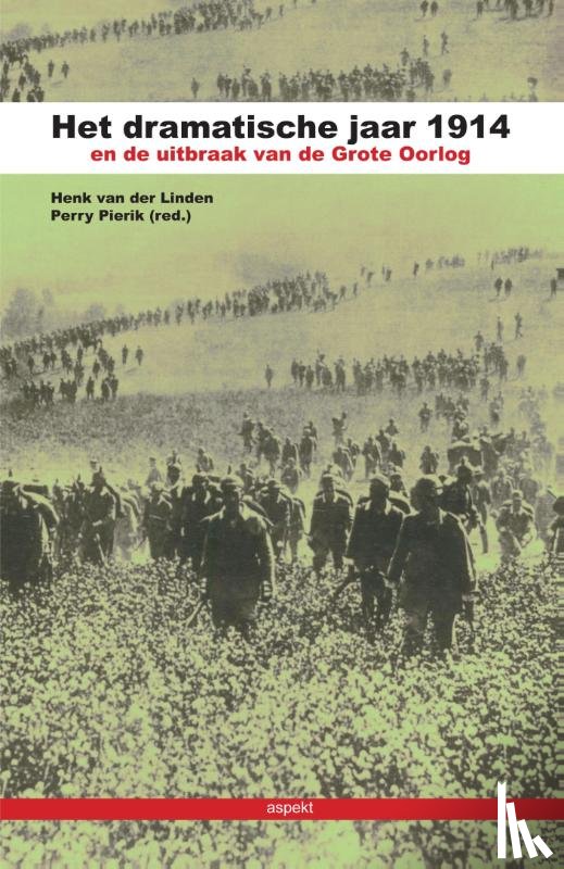 Linden, Henk van der, Pierik, Perry - Het dramatische jaar 1914 en de uitbraak van de Grote Oorlog
