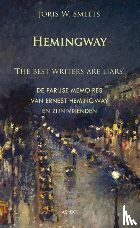 Smeets, Joris W. - Hemingway, the best writers are liars