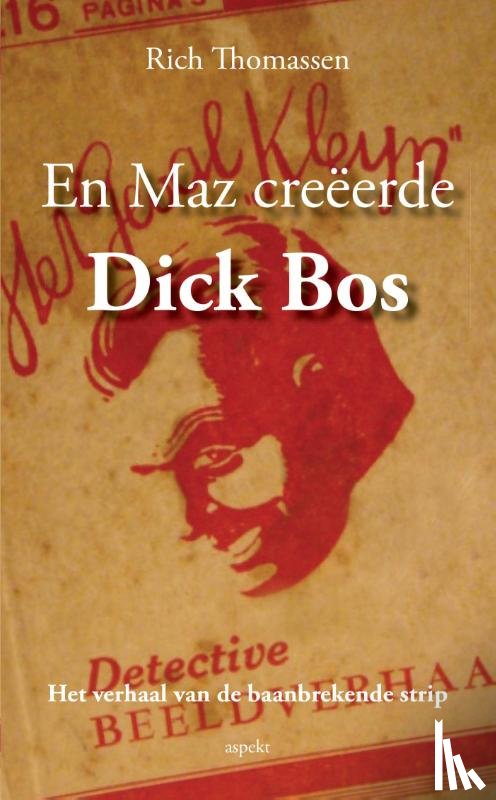 Thomassen, Rich - En MAZ creeerde Dick Bos