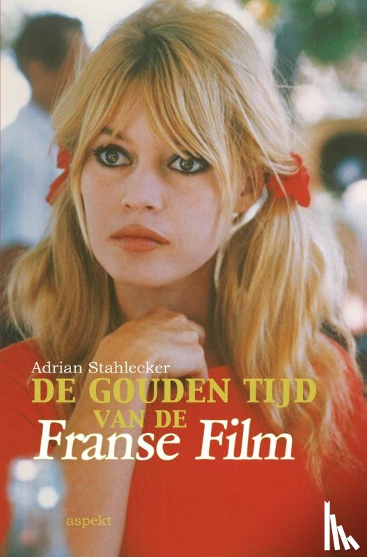 Stahlecker, Adrian - De gouden tijd van de Franse Film