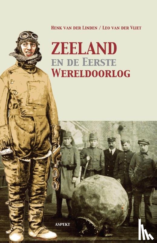 Linden, Henk van der - Zeeland en de Eerste Wereldoorlog