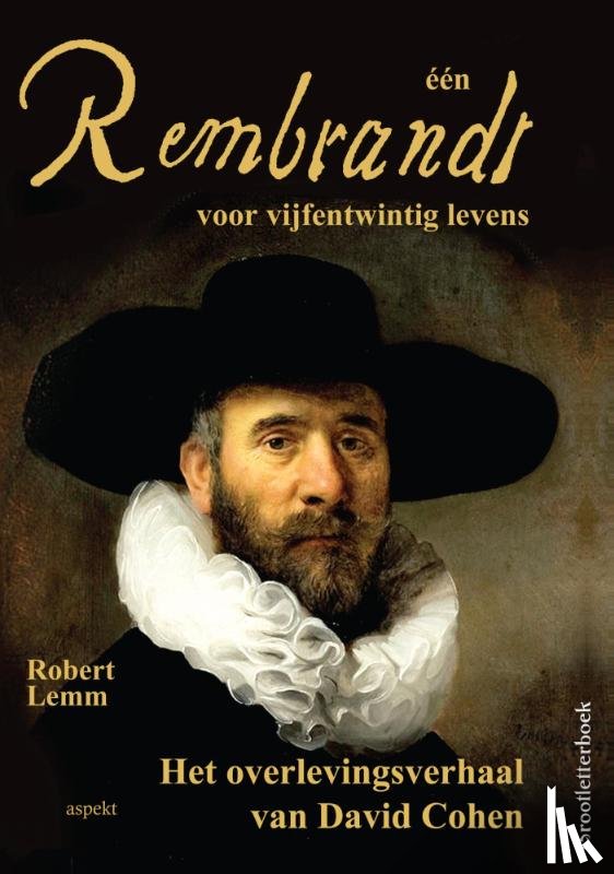 Lemm, Robert - één Rembrandt voor vijfentwintig levens