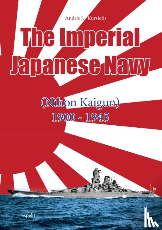Kursietis, Andris J. - The imperial Japanese navy