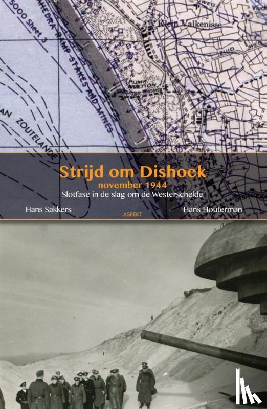 Houterman, Hans, Sakkers, Hans - De strijd om Dishoek november 1944