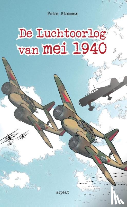 Steeman, Peter - De luchtoorlog van mei 1940