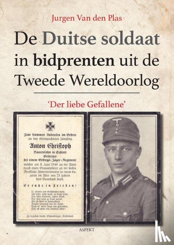Plas, Jurgen Van den - De Duitse soldaat in bidprenten uit de Tweede Wereldoorlog