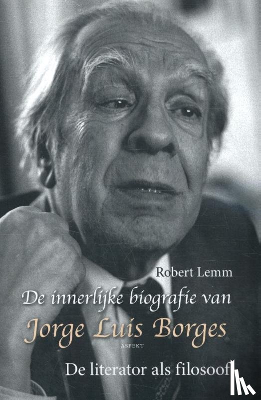 Lemm, Robert - De innerlijke biografie van Jorge Luis Borges