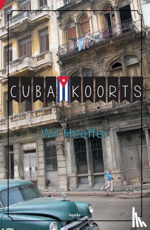 Heeffer, Wil - Cuba koorts